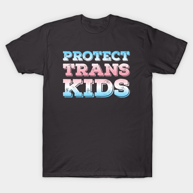 Protect Trans Kids T-Shirt by MoxieSTL